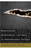 Monstrosity, Performance, and Race in Contemporary Culture