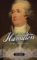 HAMILTON: FOUNDING FATHER(Illustrated Lives)