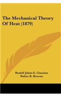 Mechanical Theory Of Heat (1879)