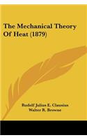 Mechanical Theory Of Heat (1879)