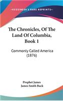 The Chronicles, Of The Land Of Columbia, Book 1