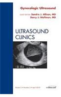 Gynecologic Ultrasound, an Issue of Ultrasound Clinics: Volume 5-2