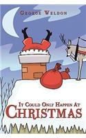 It Could Only Happen At Christmas