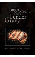Tough Steak and Tender Gravy