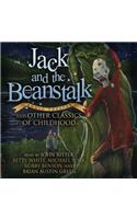Jack and the Beanstalk and Other Classics of Childhood