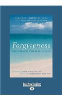 Forgiveness: The Greatest Healer of All (Easyread Large Edition)