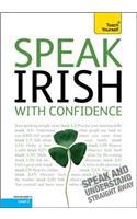 Speak Irish With Confidence: Teach Yourself