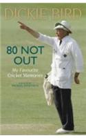 80 Not Out:  My Favourite Cricket Memories