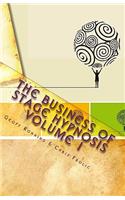 The Business of Stage Hypnosis Volume 1