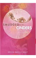 Smudged by the Cinders: A Journey Out of a Life of Less-Than(English)