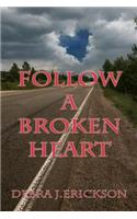Follow A Broken Heart