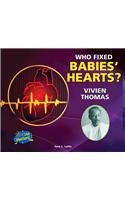 Who Fixed Babies' Hearts? Vivien Thomas