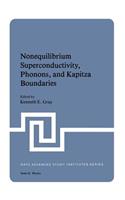 Nonequilibrium Superconductivity, Phonons, and Kapitza Boundaries