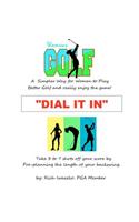 Dial It in: Womens Golf Instruction: Womens Golf Instruction