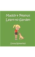 Maddy & Peanut Learn to Garden