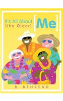 It's All about (the Older) Me