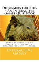 Dinosaurs for Kids - An Interactive Games Quiz Book