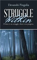 Struggle Within: If There Is No Struggle, There Is No Progress.(English)