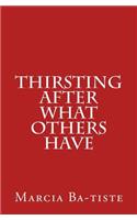 Thirsting After What Others Have