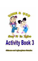 Uche and Uzo Say It in Igbo Activity Book 3