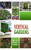Vertical Gardens - DIY Vertical Gardens