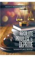 Absolute Privilege to Deprive: "discovery of white privilege"