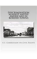 Discrimination Against Native Americans in Border Towns