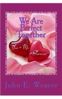 We Are Perfect Together