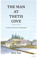 The Man at Thetis Cove: An Historical Novel set in Esquimalt