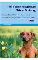Rhodesian Ridgeback Tricks Training Rhodesian Ridgeback Tricks & Games Training Tracker & Workbook. Includes: Rhodesian Ridgeback Multi-Level Tricks, Games & Agility. Part 1
