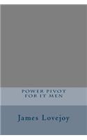 Power Pivot for IT Men