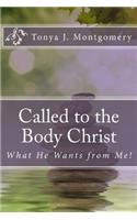 Called to the Body of Christ: What He Wants from Me!