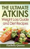 Ultimate Atkins Weight Loss Guide and Diet Recipes