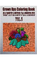 Grown Ups Coloring Book Captivating Patterns Vol. 5 Mandalas