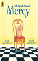 A Piglet Named Mercy: (Mercy Watson)