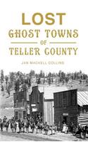 Lost Ghost Towns of Teller County