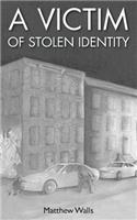 Victim of Stolen Identity