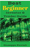 Best Beginner Investor & Trader Guide: Easiest Fastest Beginner Trading Method to Learn