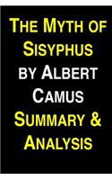 The Myth of Sisyphus by Albert Camus Summary & Analysis