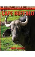 Cape Buffalo! An Educational Children's Book about Cape Buffalo with Fun Facts & Photos