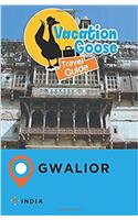 Vacation Goose Travel Guide Gwalior, India