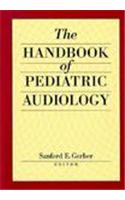 The Handbook of Pediatric Audiology