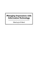 Managing Impressions with Information Technology