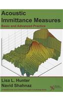 Acoustic Immittance Measures: Basic and Advanced Practice