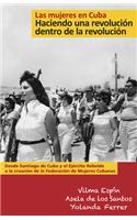 Mujeres En Cuba: Haciendo Una Revolución Dentro de la Revolución