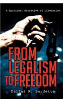 From Legalism to Freedom