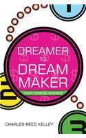 Dreamer to Dream Maker