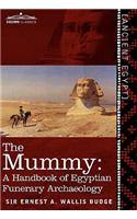 The Mummy: A Handbook of Egyptian Funerary Archaeology - Revised and Enlarged Edition -