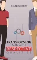 Transforming Man with Respective Qualities
