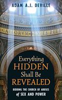 Everything Hidden Shall Be Revealed